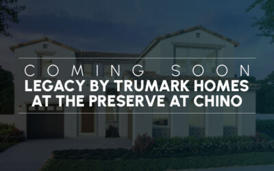 Coming Soon: Legacy by Trumark Homes at The Preserve at Chino